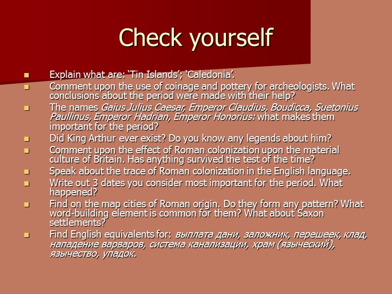 Check yourself Explain what are: ‘Tin Islands’; ‘Caledonia’. Comment upon the use of coinage